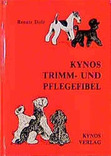 Kynos Trimm- und Pflegefibel (Das besondere Hundebuch)