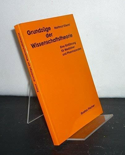 Grundzüge der Wissenschaftstheorie. Eine Einführung für Mediziner und Pharmazeuten
