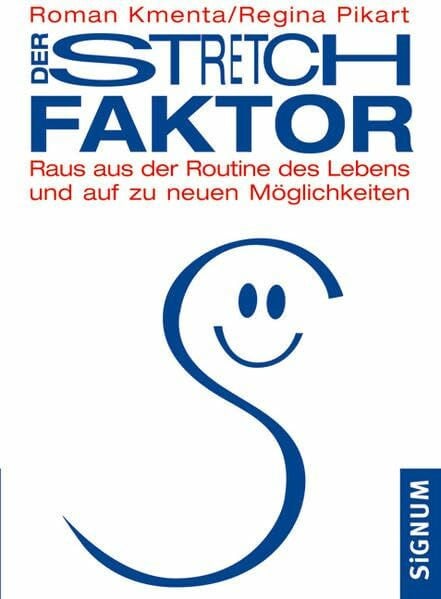 Der Stretch-Faktor. Raus aus der Routine des Lebens und auf zu neuen Möglichkeiten