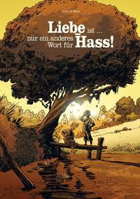 Liebe ist ... nur ein anderes Wort für Hass!