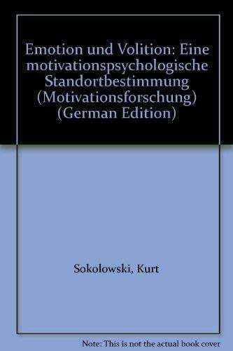 Emotion und Volition. Eine motivationspsychologische Standortbestimmung