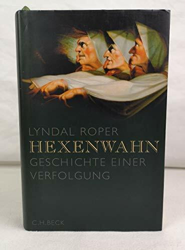 Hexenwahn: Geschichte einer Verfolgung