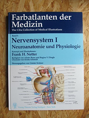 Farbatlanten der Medizin, Bd. 5: Nervensystem 1 - Neuroanatomie und Physiologie