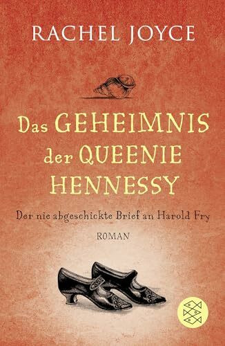 Das Geheimnis der Queenie Hennessy: Der nie abgeschickte Brief an Harold Fry | Die Fortsetzung des Weltbestsellers »Die unwahrscheinliche Pilgerreise des Harold Fry«