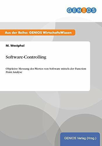 Software-Controlling: Objektive Messung des Wertes von Software mittels der Function Point Analyse