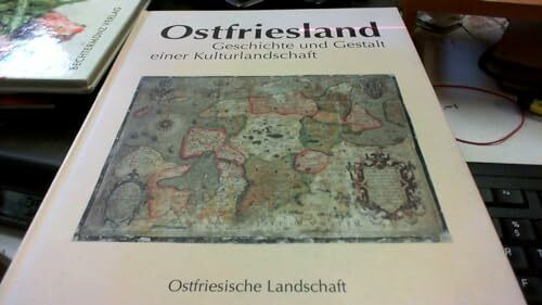 Ostfriesland. Geschichte und Gestalt einer Kulturlandschaft