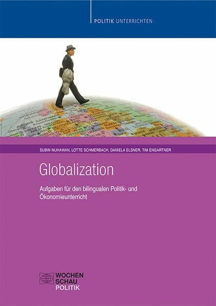 Globalization: Aufgaben für den bilingualen Politik- und Ökonomieunterricht (Politik unterrichten)