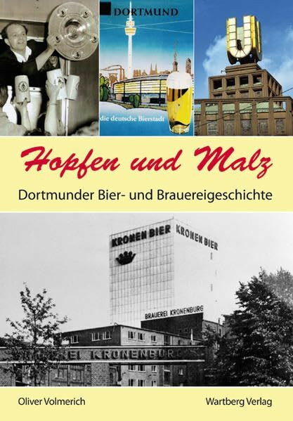 Hopfen und Malz - Dortmunder Bier- und Brauereigeschichte (Geschichten und Anekdoten)