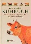 Das andere Kuhbuch: Vierzig Rasseporträts und mehr...