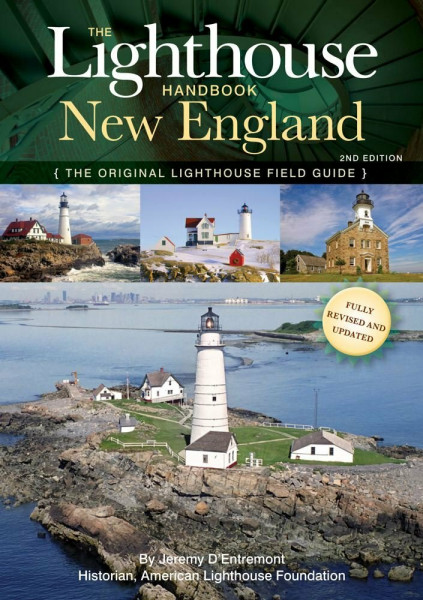 The Lighthouse Handbook New England 2nd Edition: The Original Lighthouse Field Guide