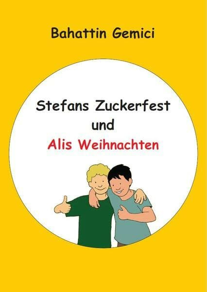 Stefans Zuckerfest und Alis Weihnachten - Stefan'ın Şeker Bayramı ve Ali'nin Noel'i