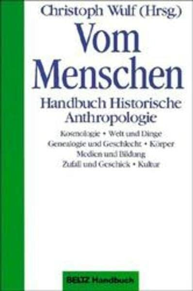 Vom Menschen. Handbuch Historische Anthropologie