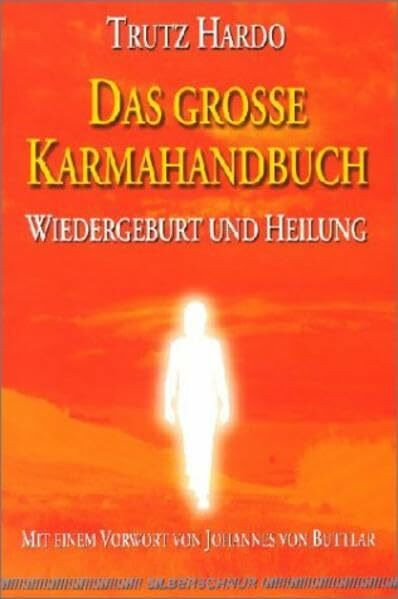 Das grosse Karmahandbuch. Wiedergeburt und Heilung: Karma und Heilung