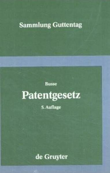 Patentgesetz: Unter Berücksichtigung des Europäischen Patentübereinkommens, des Gemeinschaftspatentübereinkommens und des ... von Halbleitererzeugn... (Sammlung Guttentag)
