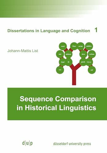 Sequence Comparison in Historical Linguistics (Dissertations in Language and Cognition, 1, Band 1)