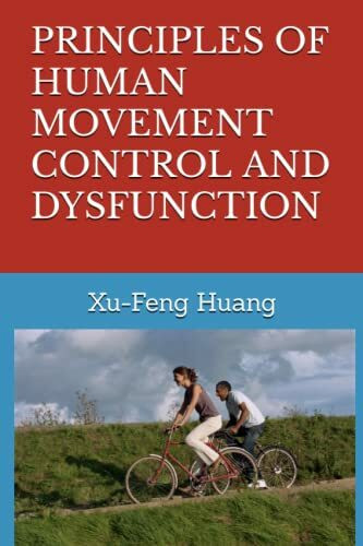 PRINCIPLES OF HUMAN MOVEMENT CONTROL AND DYSFUNCTION