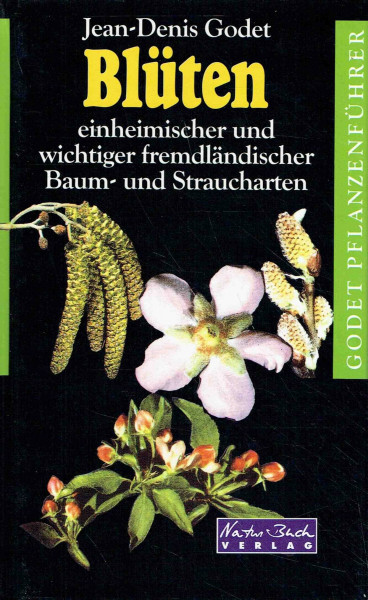 Blüten einheimischer und wichtiger fremdländischer Baumarten und Straucharten
