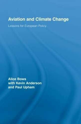Aviation and Climate Change: Lessons for European Policy (Routledge Studies in Physical Geography & Environment)
