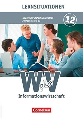 W plus V - Wirtschaft für Fachoberschulen und Höhere Berufsfachschulen - Informationswirtschaft - Höhere Berufsfachschule Nordrhein-Westfalen - Ausgabe 2014 - Band 2: Arbeitsbuch