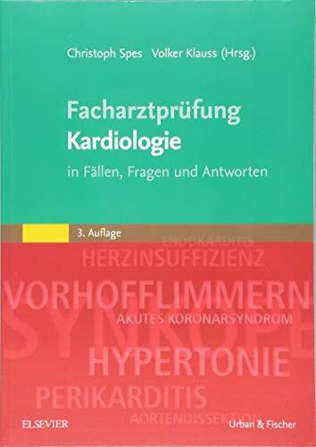 Facharztprüfung Kardiologie: in Fällen, Fragen und Antworten