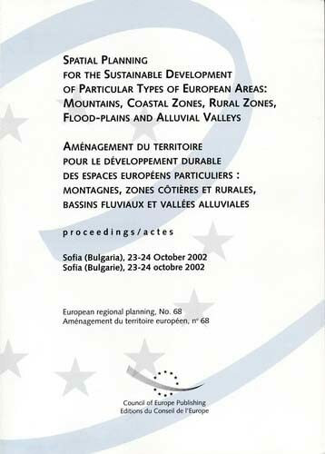 Spatial Planning for the Sustainable Development of Particular Types of European Areas,Mountains,Coastal Zones,Rural Zones,Flood-plains and Alluvial ... October 2002: European Regional Planning. 68