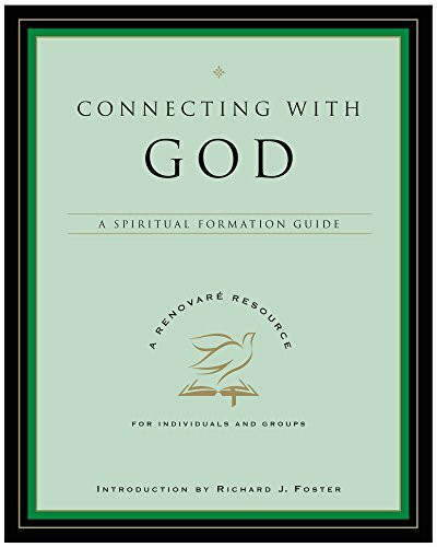 Connecting with God: A Spiritual Formation Guide (Renovare Spiritual Formation Guides) (A Renovare Resource)