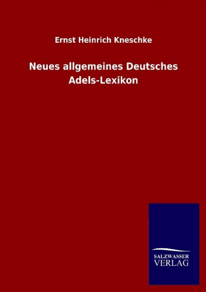 Neues allgemeines Deutsches Adels-Lexikon