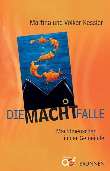 Die Machtfalle: Machtmenschen in der Gemeinde