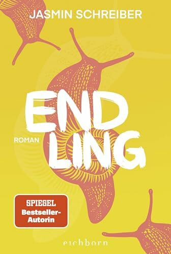 Endling: Roman. »Ein Roman, von dem ich nicht wollte, dass er endet.« TARA WITTWER