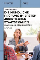 Die mündliche Prüfung im ersten juristischen Staatsexamen Die mündliche Prüfung im ersten juristischen Staatsexamen