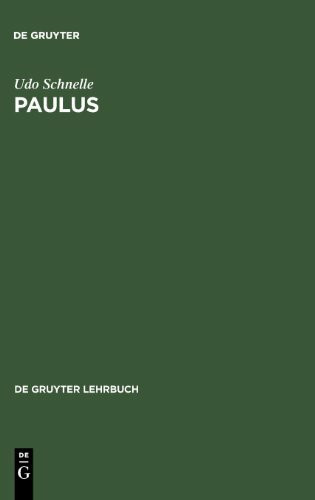 Paulus: Leben und Denken (De Gruyter Lehrbuch)