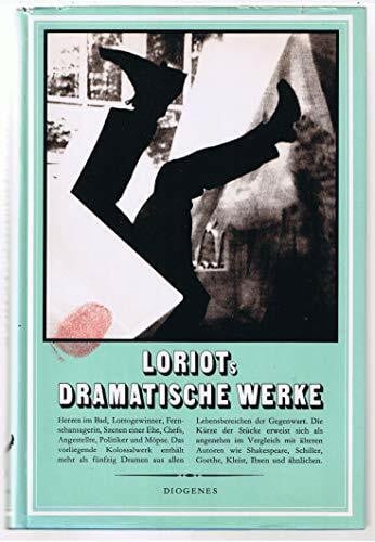 Loriots Dramatische Werke: Texte und Bilder aus sämtlichen Fernsehsendungen. Verbesserte Neuausgabe