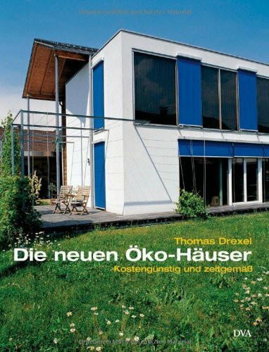 Die neuen Öko-Häuser: Kostengünstig und zeitgemäß