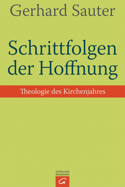 Schrittfolgen der Hoffnung: Theologie des Kirchenjahres -