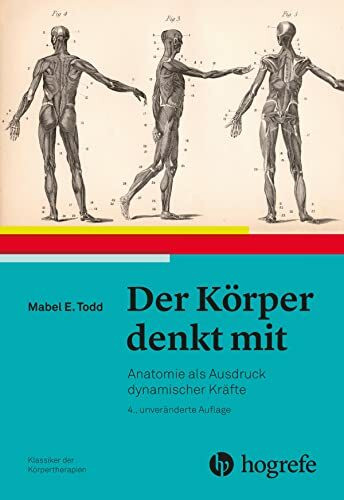 Der Körper denkt mit: Anatomie als Ausdruck dynamischer Kräfte