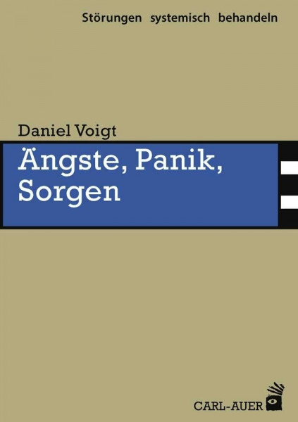 Ängste, Panik, Sorgen (Störungen systemisch behandeln)