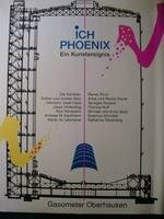 Ich Phoenix - ein Kunstereignis.