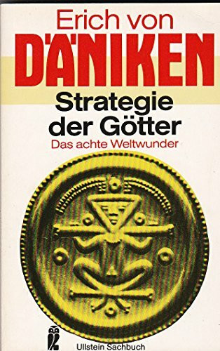 Die Strategie der Götter. Das achte Weltwunder. ( Ullstein Sachbuch).