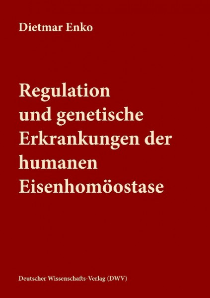 Regulation und genetische Erkrankungen der humanen Eisenhomöostase