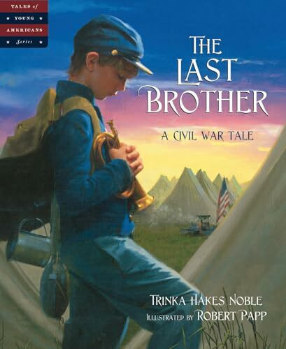 The Last Brother: A Civil War Tale (Tale of Young Americans)