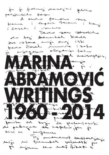 Marina Abramovic. Writings 1960 - 2014