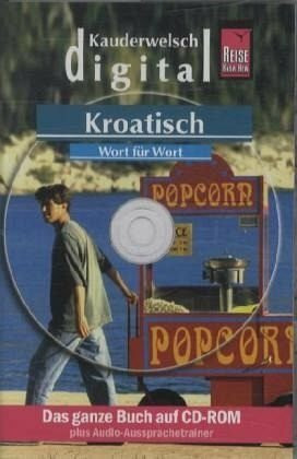 Reise Know-How Kauderwelsch DIGITAL Kroatisch - Wort für Wort (CD-ROM): Sprachführer und AusspracheTrainer kombiniert auf CD-ROM