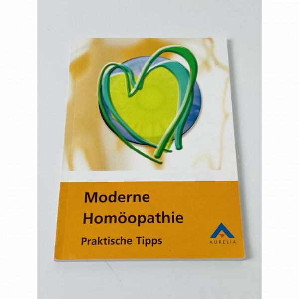 Moderne Homöopathie : praktische Tipps.