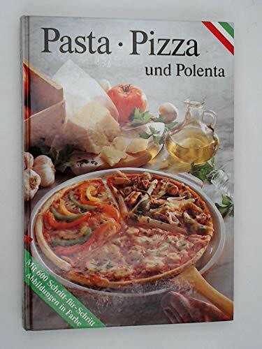 Pasta, Pizza und Polenta