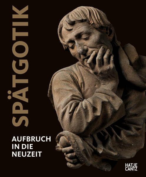 Spätgotik: Aufbruch in die Neuzeit (Alte Kunst)