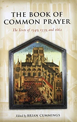 The Book of Common Prayer: The Texts of 1549, 1559, and 1662 (Oxford World's Classics)