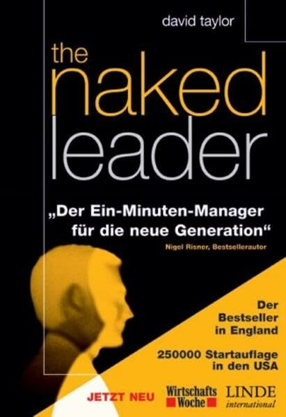 The naked leader. Der Ein-Minuten-Manager für die neue Generation