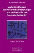 Verhaltenstherapie bei Persönlichkeitsstörungen und problematischen Persönlichkeitsstilen (Leben Lernen 176)