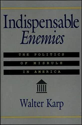 Indispensable Enemies: The Politics of Misrule in America
