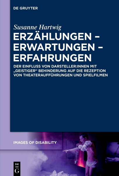 Erzählungen – Erwartungen – Erfahrungen: Der Einfluss von Darsteller:innen mit „geistiger“ Behinderung auf die Rezeption von Theateraufführungen und ... de la diversidad funcional, 9, Band 9)
